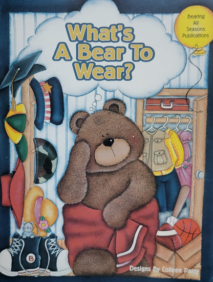 What's A Bear To Wear? Designs by Colleen Parry
