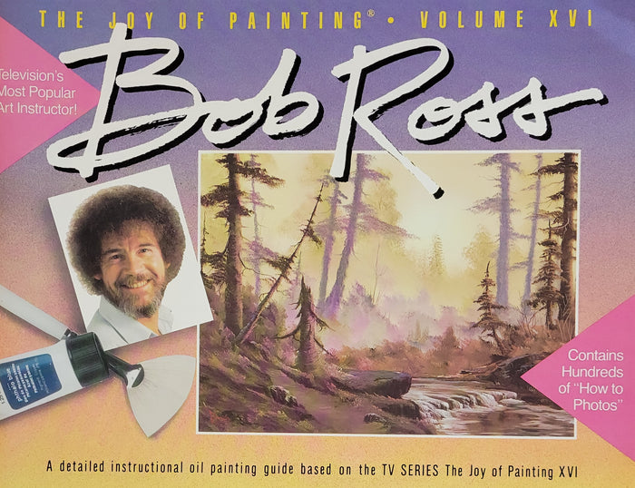 The Joy of Painting with Bob Ross Volume XVI