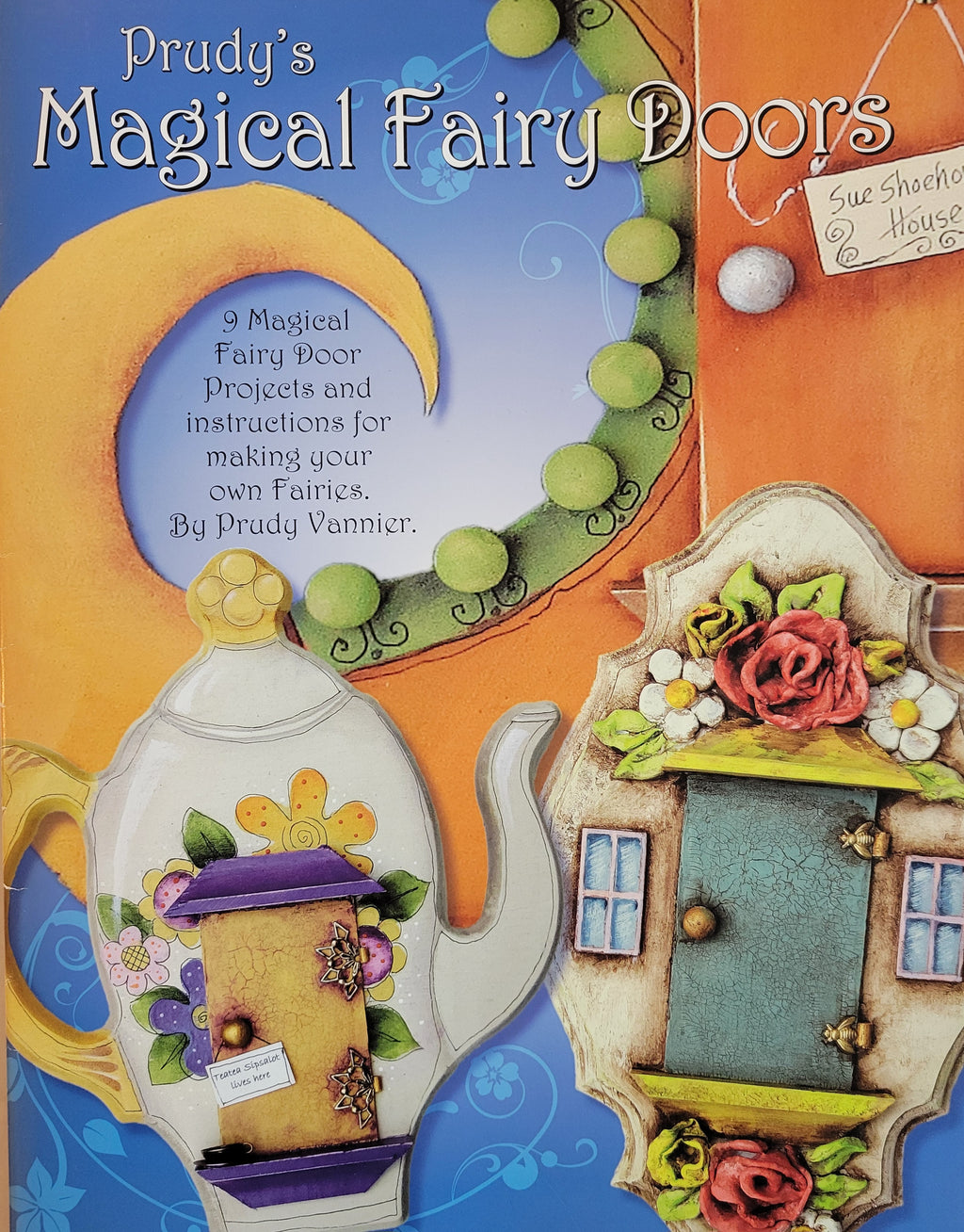 Magical Fairy Doors by Prudy Vannier