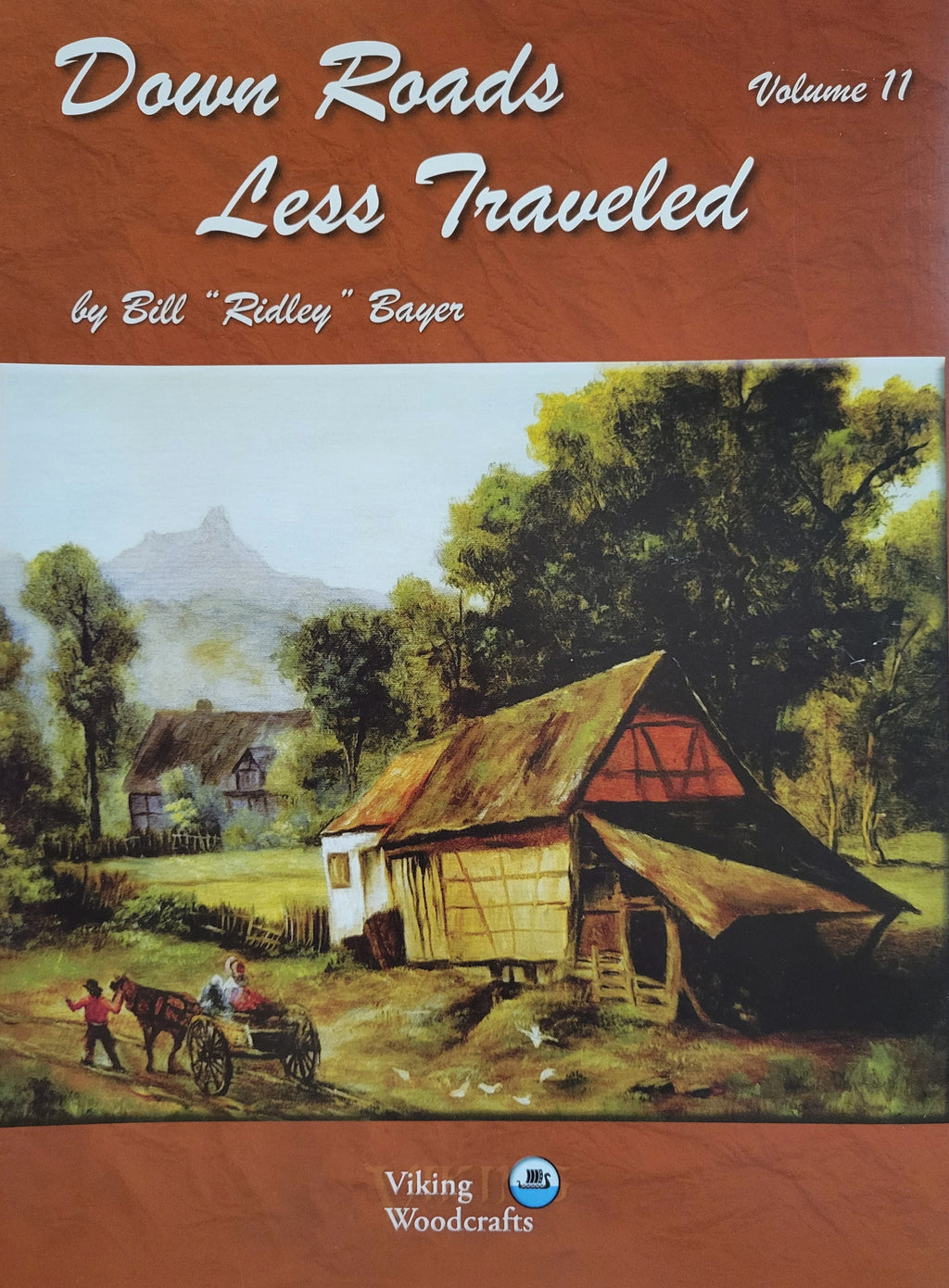 Down Roads Less Traveled Volume 11 by Bill Bayer