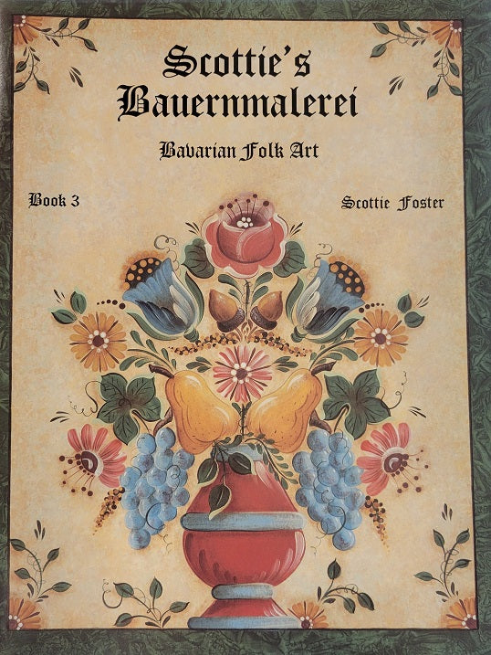 Scottie's Bauernmalerei, Bavarian Folk Art, Book 3
