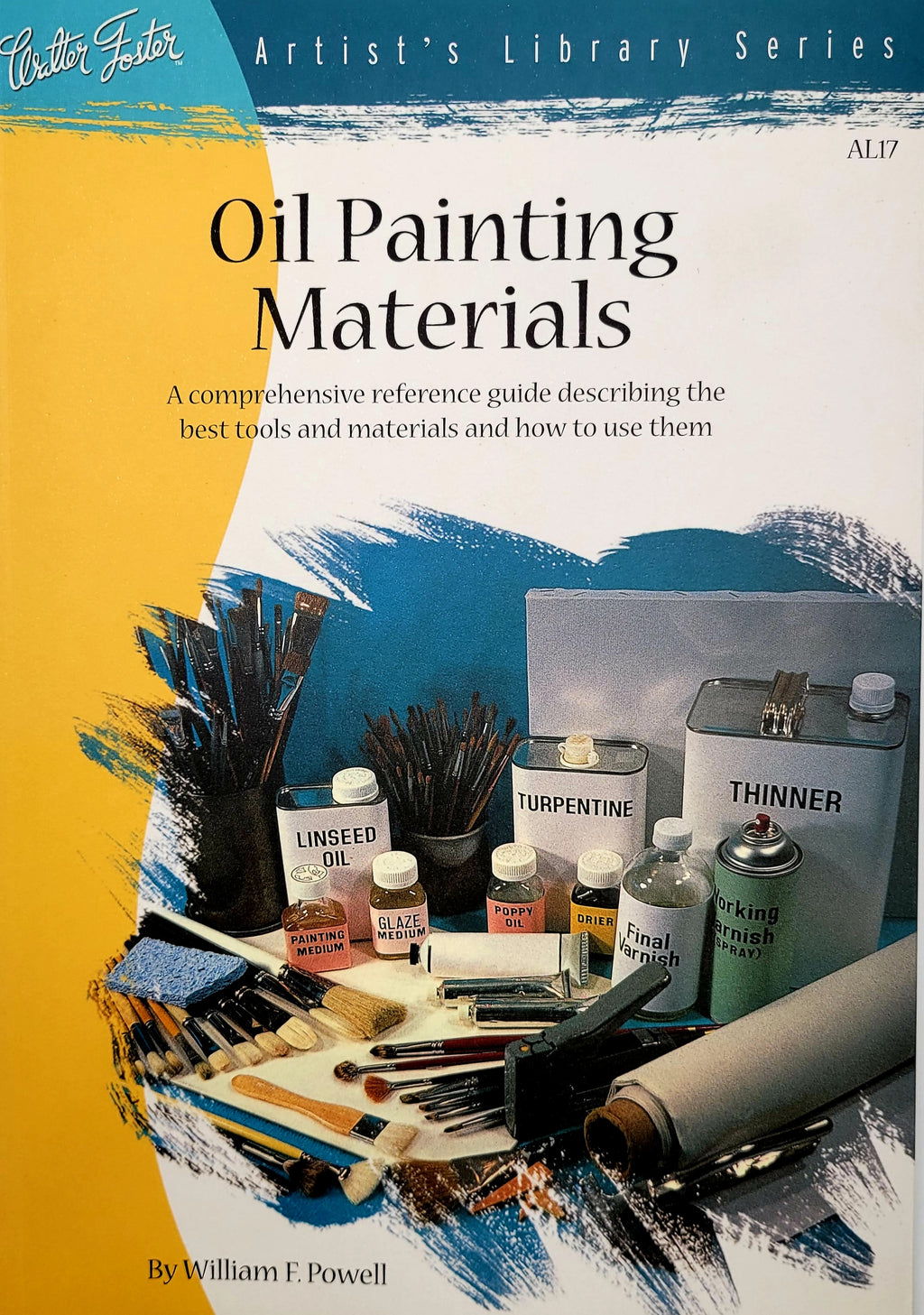 Oil Painting Materials, Walter Foster Artist's Library Series