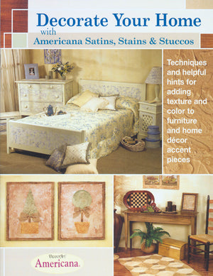 Decorate Your Home with Americana Satin, Stains & Stuccos by DecoArt