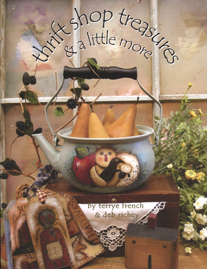 Thrift Shop Treasures & a Little More by Terrye French & Deb Richey