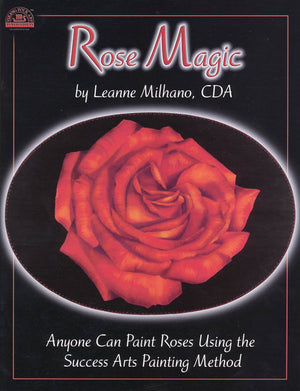 Rose Magic by Leanne Milhano, CDA
