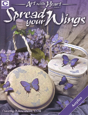 Art with Heart Volume 6: Spread Your Wings by Dorothy Whisenhunt, CDA