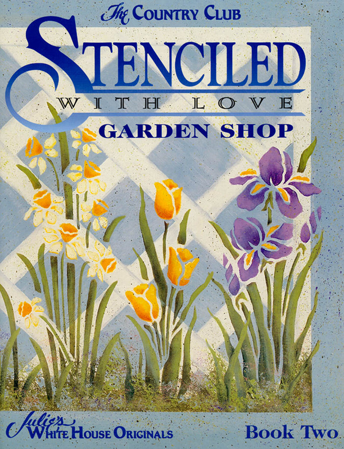 Country Club: Stenciled with Love Garden Shop Book 2 by Julie White