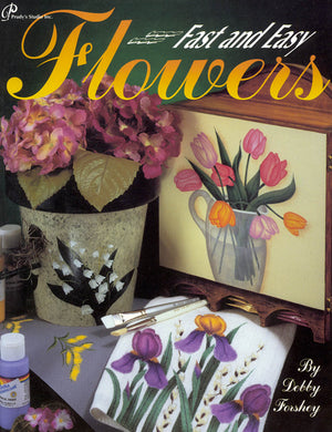 Fast & Easy Flowers by Debby Forshey