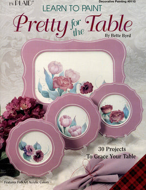 Learn to Paint Pretty for the Table by Betty Byrd