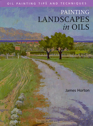 Painting Landscapes In Oils by James Horton