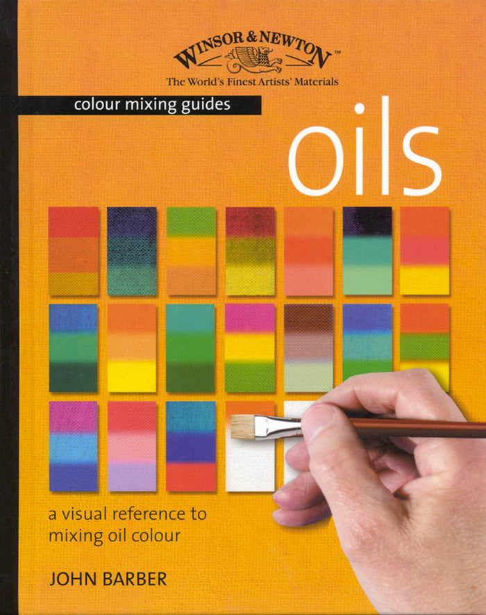 Winsor & Newton Colour Mixing Guides Oil by John Barber