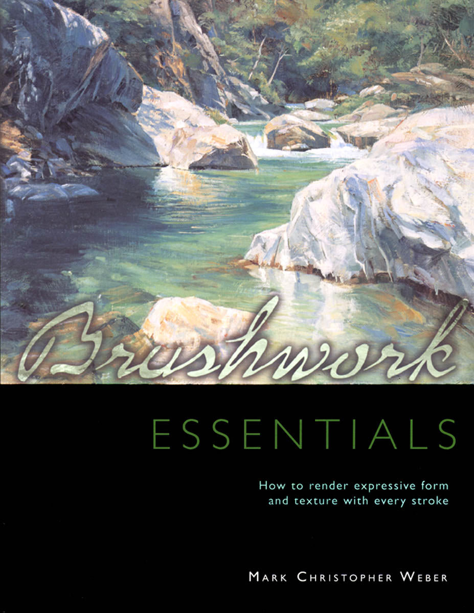 Brushwork Essentials by Mark Christopher Weber