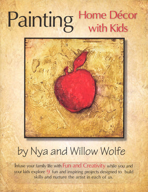 Painting Home Decor with Kids by Willow Wolfe