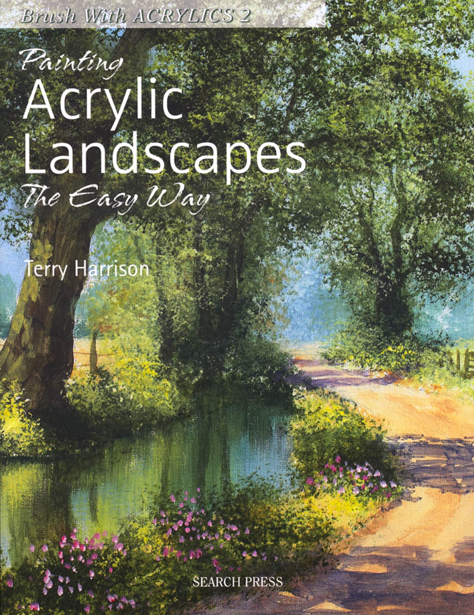 Painting Acrylic Landscapes The Easy Way by Terry Harrison