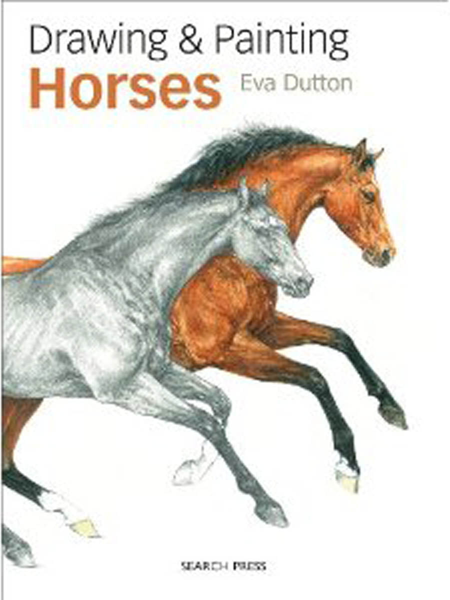 Drawing & Painting Horses by Eva Dutton
