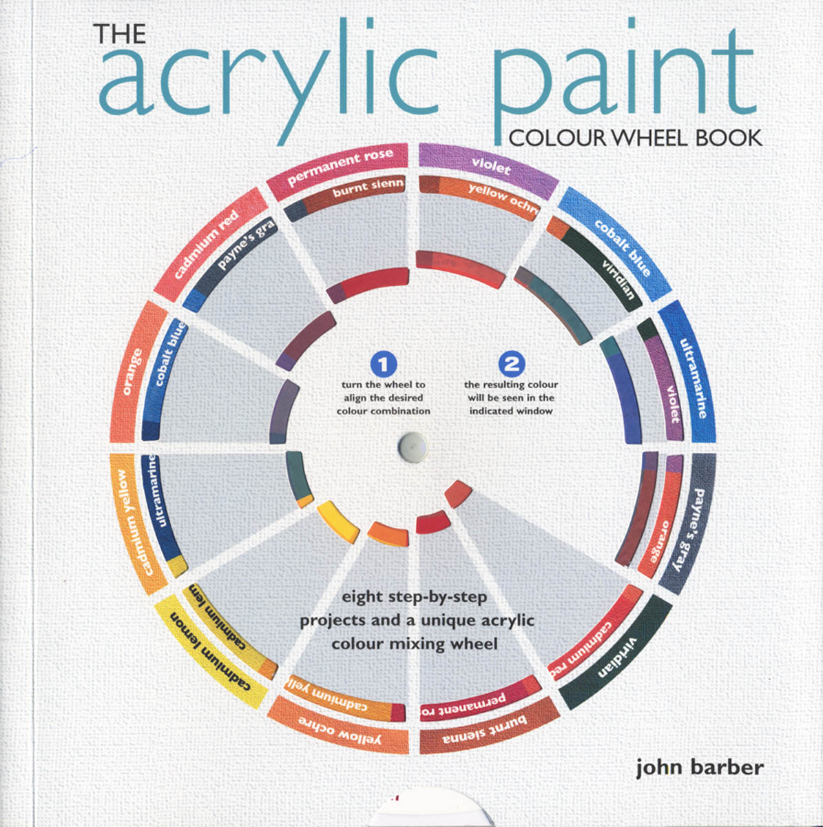 Acrylic Paint Colour Wheel Book by John Barber