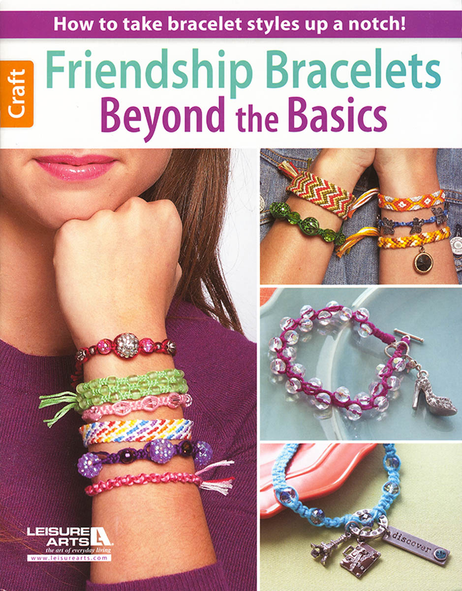 Friendship Bracelets: Beyond the Basics by Leisure Arts