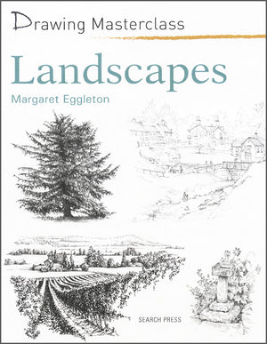 Drawing Masterclass Landscapes by Margaret Eggleton