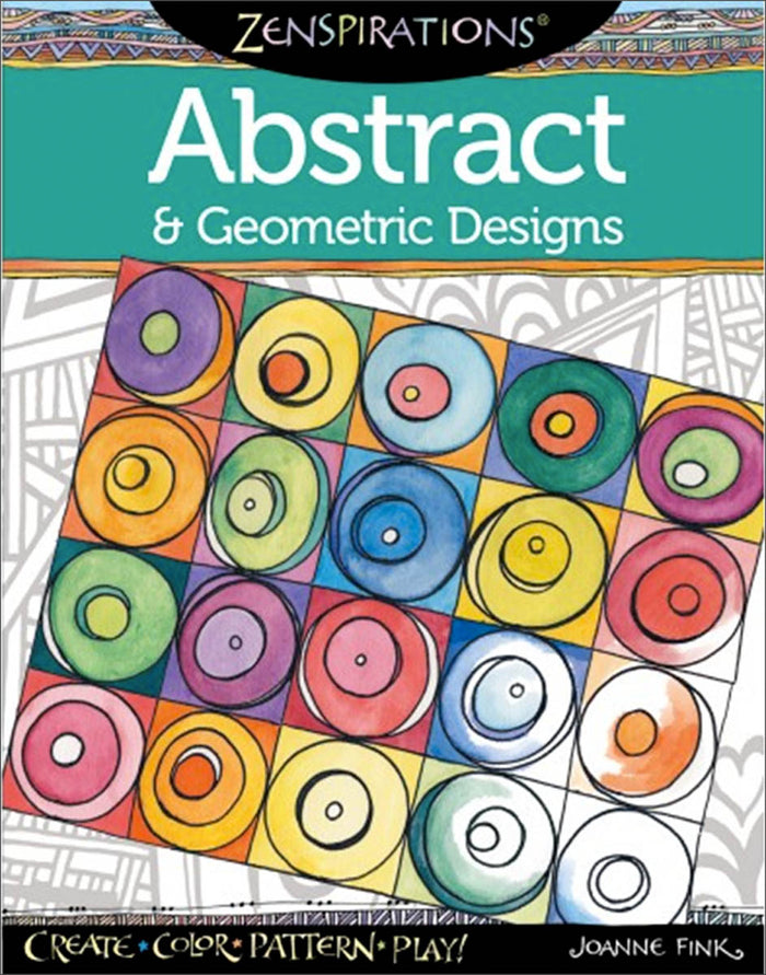 Zenspirations Coloring Book Abstract & Geometric Designs by Joanne Fink