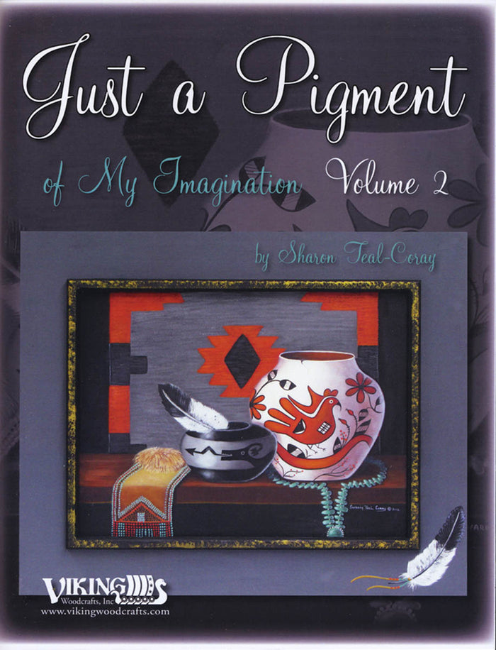 Just a Pigment of My Imagination, Vol 2 by Sharon Teal Coray