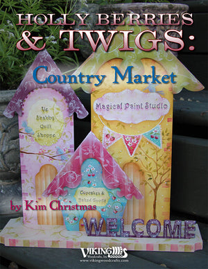 Hollyberries & Twigs: Country Market by Kim Christmas